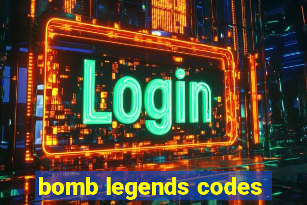 bomb legends codes